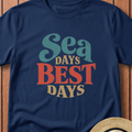 Sea Days Best Days T-Shirt