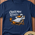 Cruise Mode Activated T-Shirt