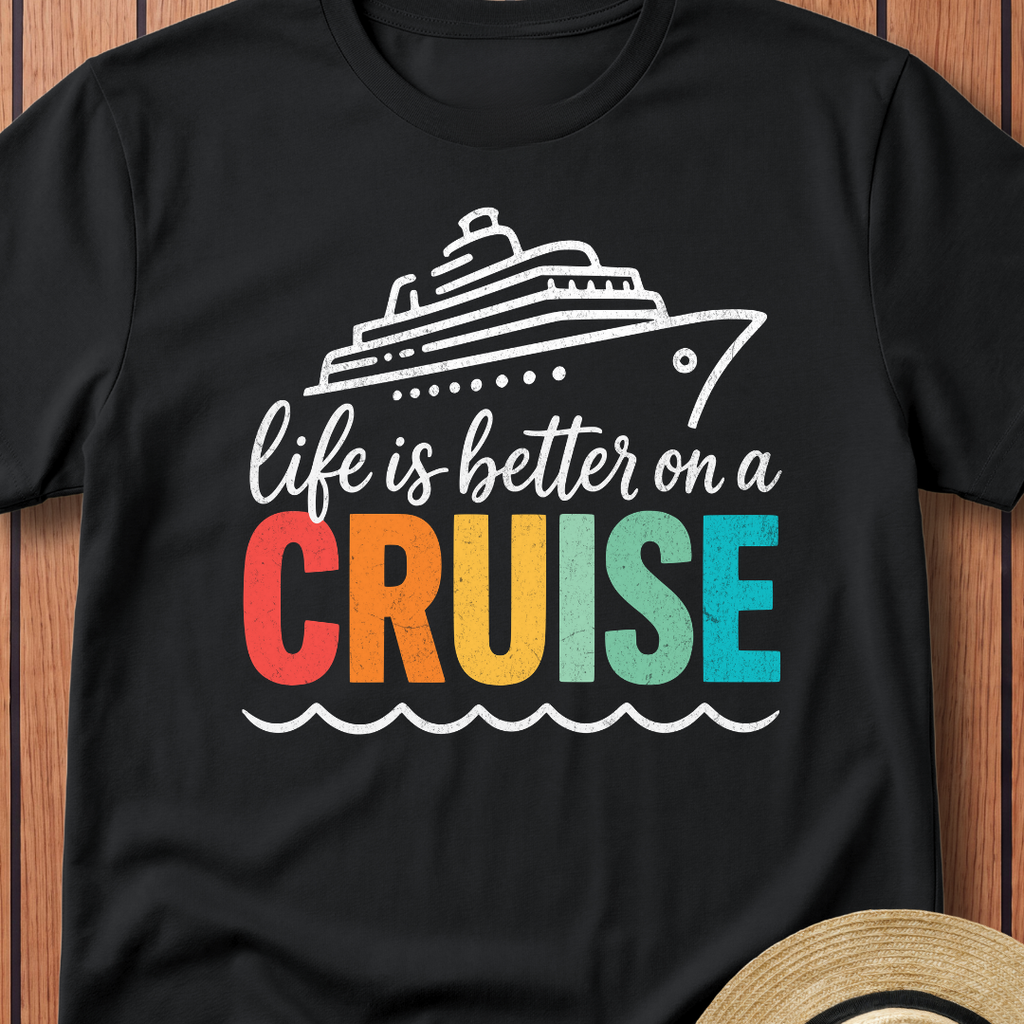 Life Is Better on a Cruise T-Shirt