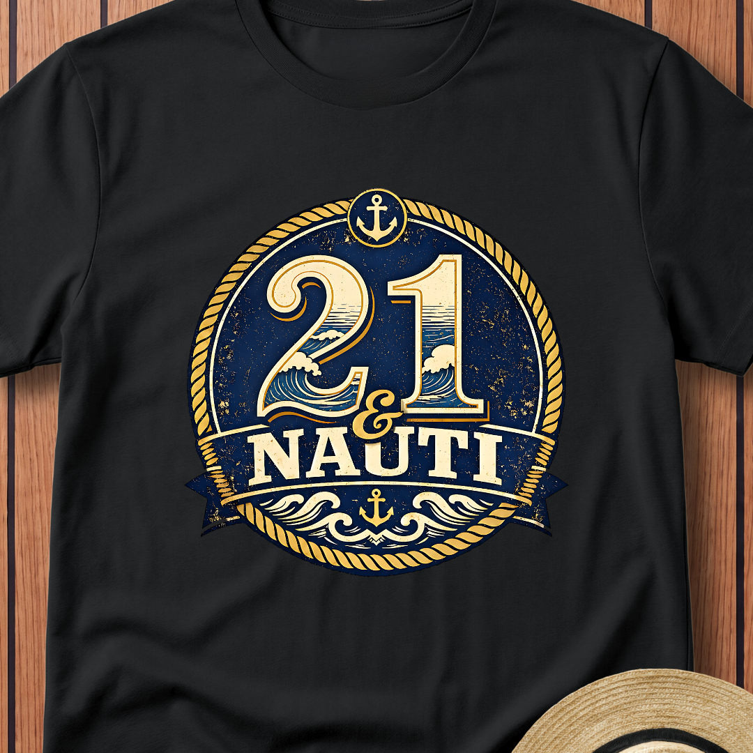 21 & Nauti T-Shirt