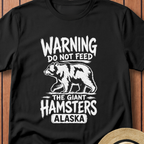 Warning Do Not Feed the Giant Hamsters T-Shirt
