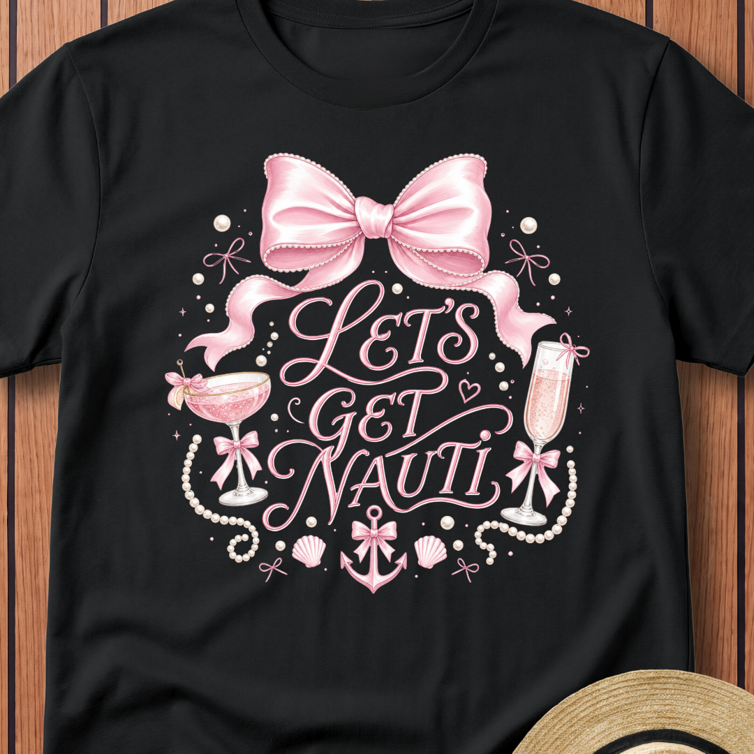 Lets Get Nauti T-Shirt