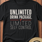 Unlimited Drink Package Limited Self Control T-Shirt