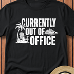 Currently Out Of Office T-Shirt