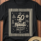 50 & Nauti T-Shirt