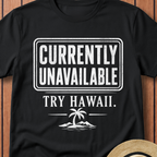 Currently Unavailable Try Hawaii T-Shirt