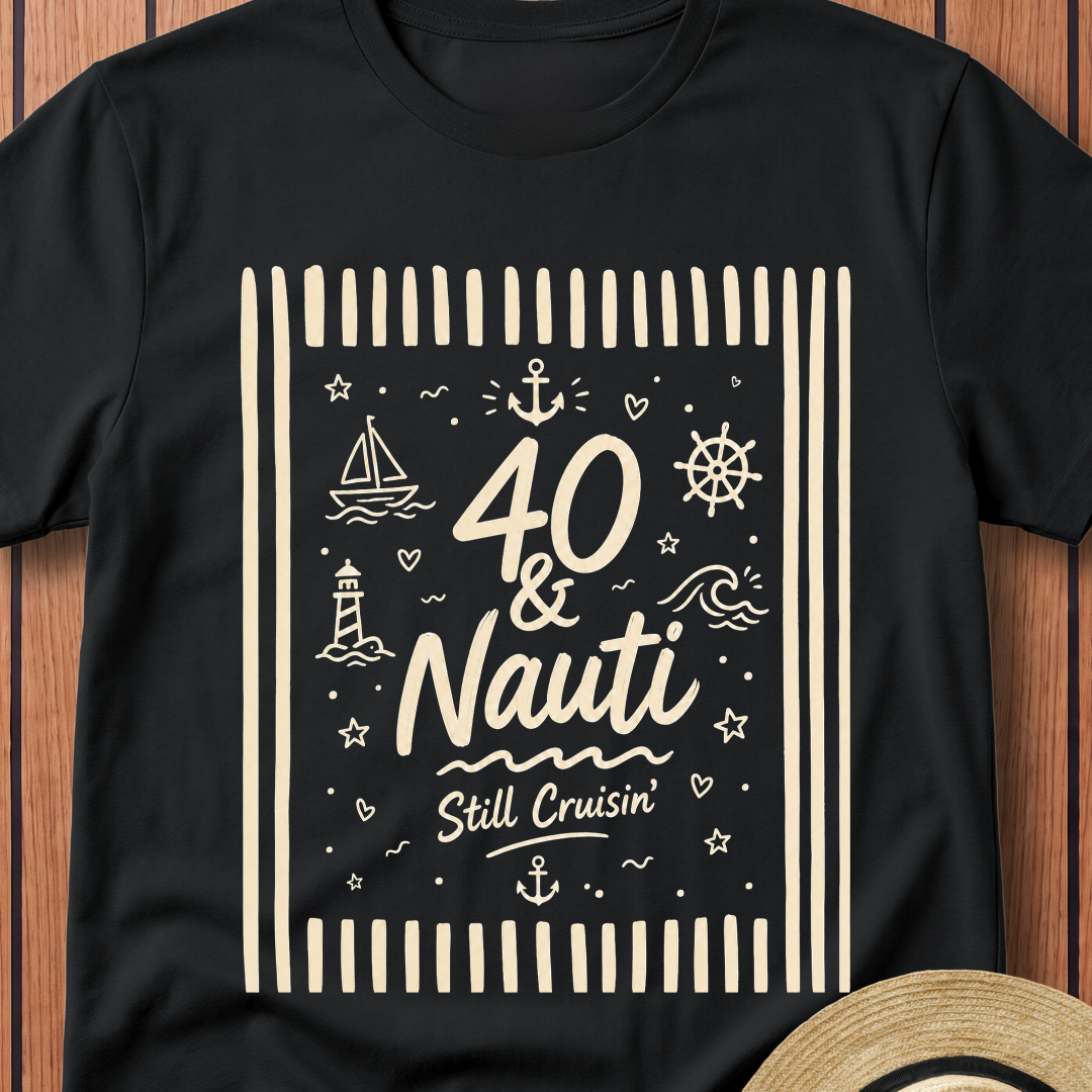40 & Nauti T-Shirt