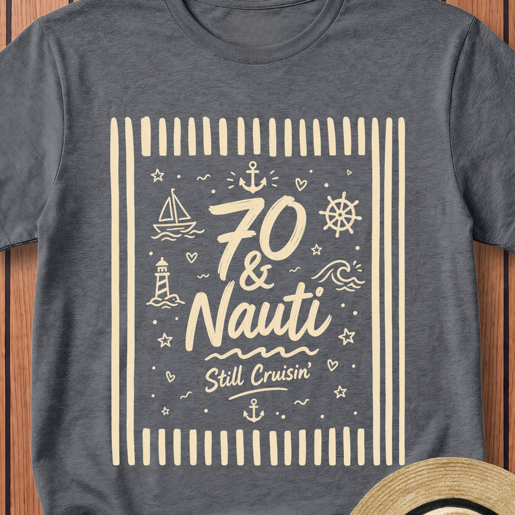 70 & Nauti T-Shirt