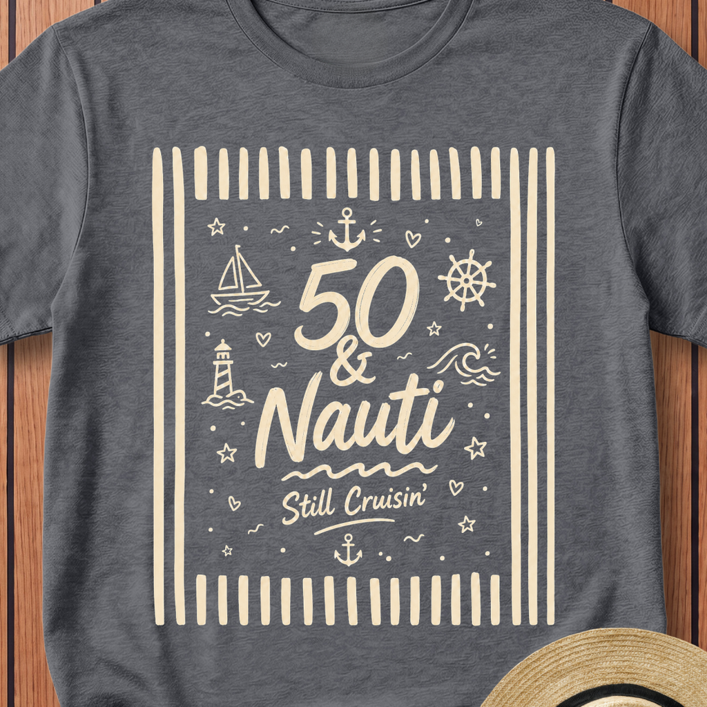 50 & Nauti T-Shirt