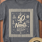 50 & Nauti T-Shirt