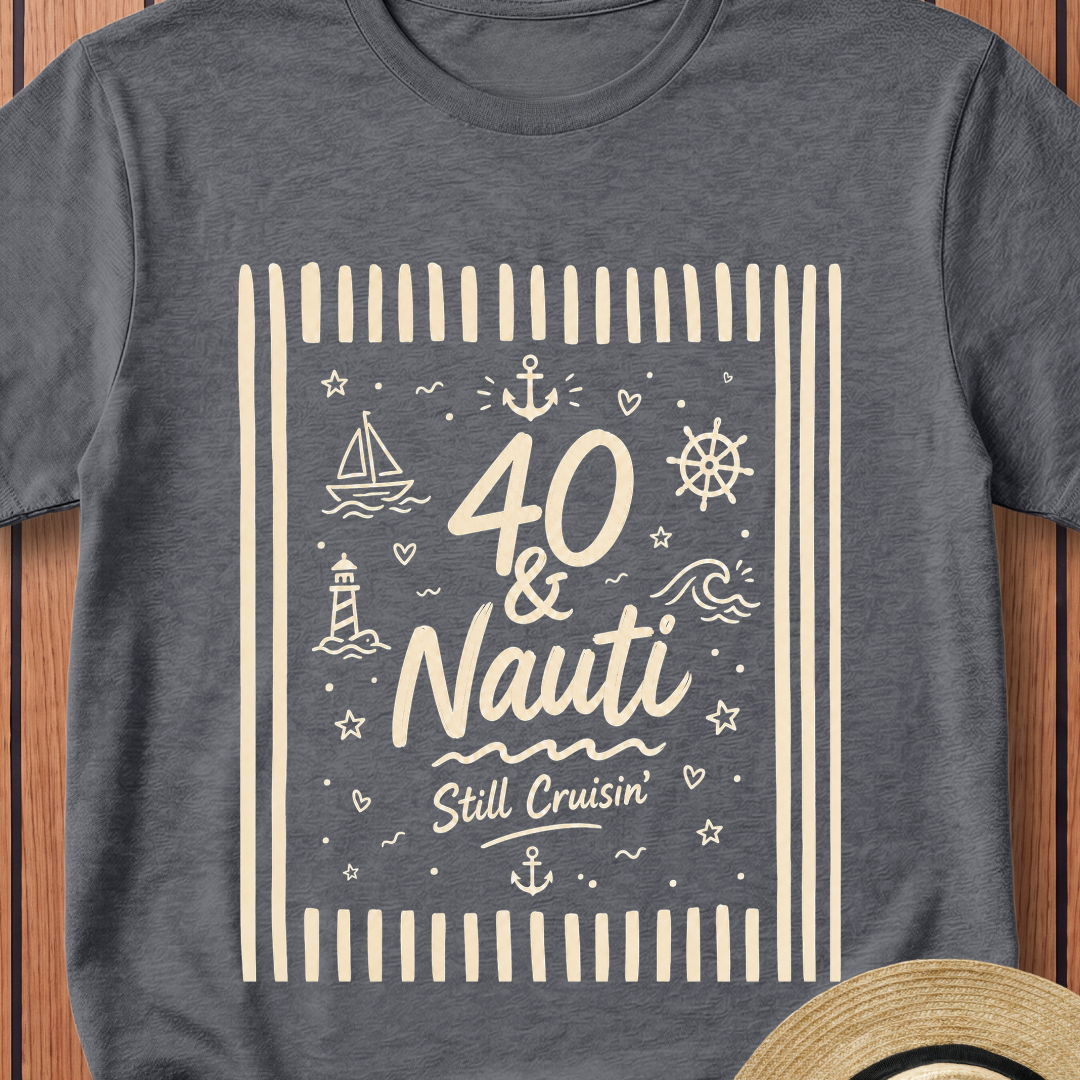 40 & Nauti T-Shirt
