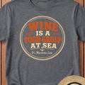 Wine Is A Food Group At Sea T-Shirt