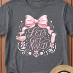 Lets Get Nauti T-Shirt