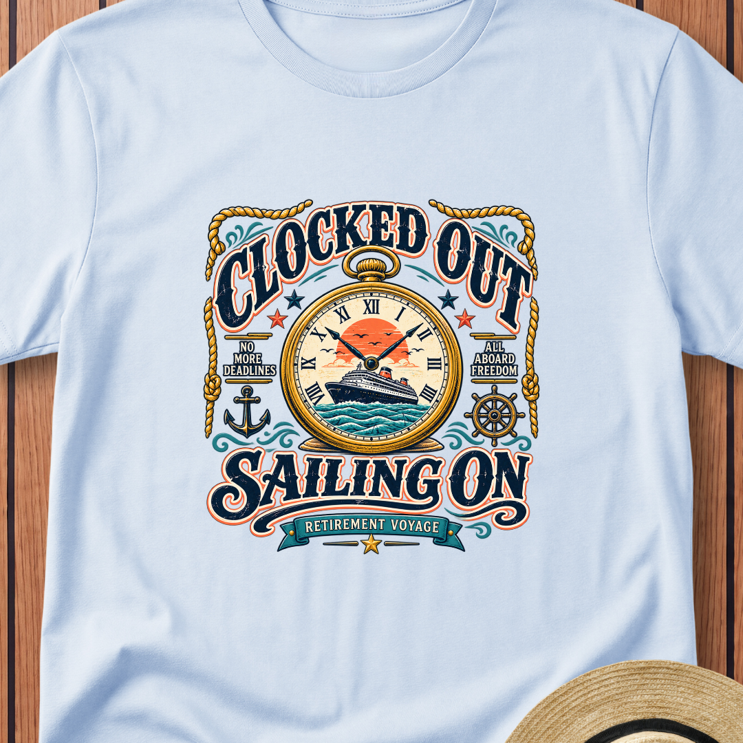 Clocked Out Sailing On T-Shirt