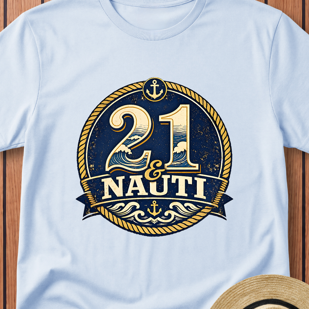 21 & Nauti T-Shirt