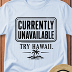 Currently Unavailable Try Hawaii T-Shirt