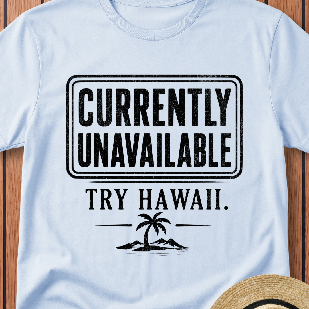 Currently Unavailable Try Hawaii T-Shirt