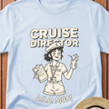 Cruise Director AKA Mom T-Shirt