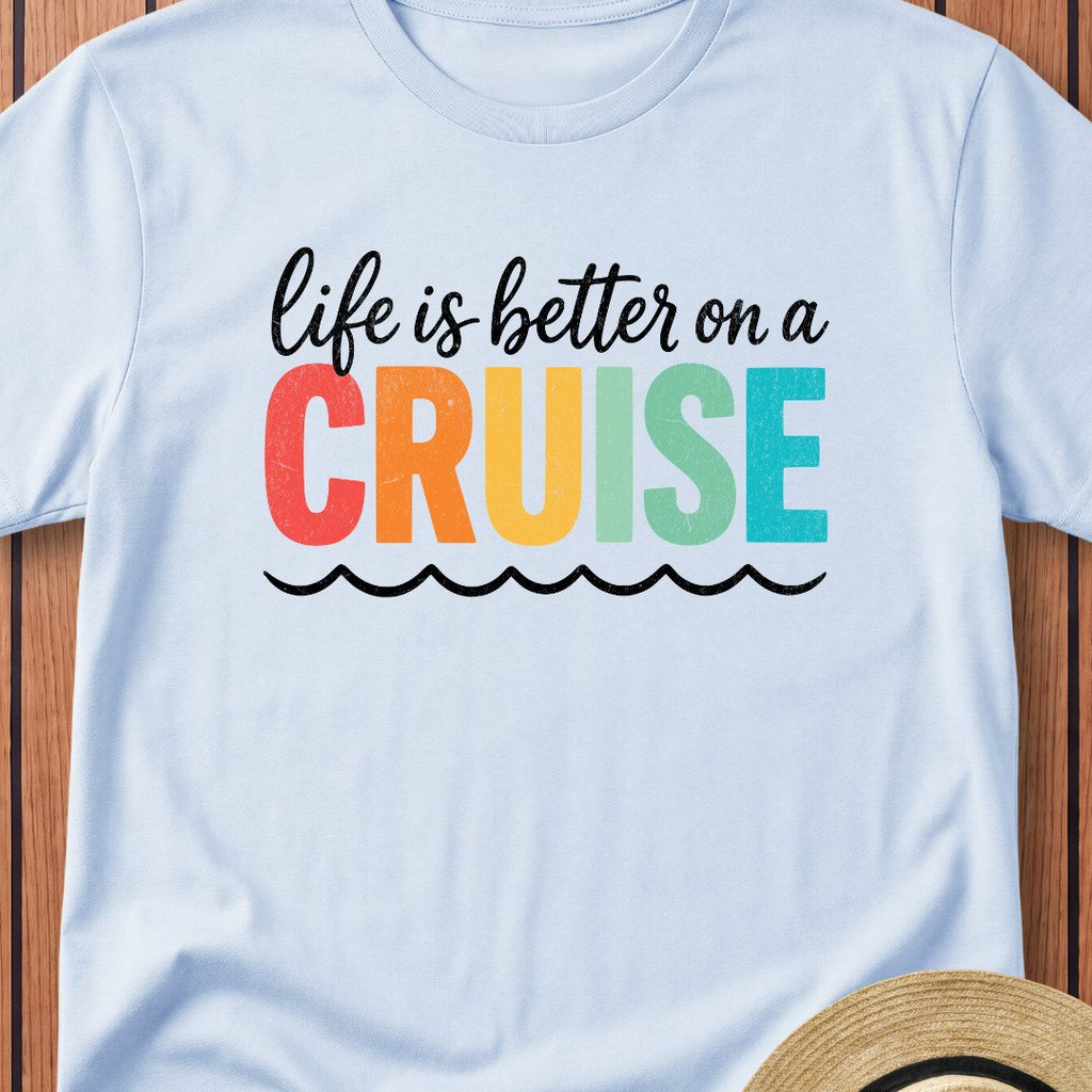 Life Is Better on a Cruise T-Shirt