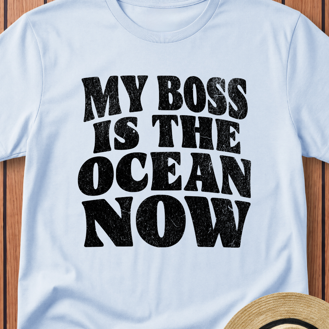 My Boss is the Ocean Now T-Shirt
