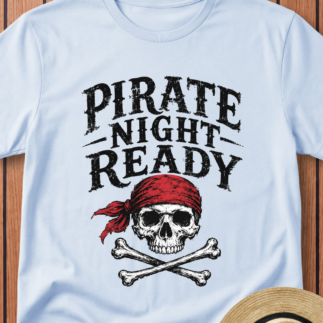 Pirate Night Ready T-Shirt