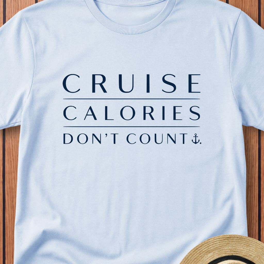 Cruise calories dont count T-Shirt