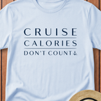 Cruise calories dont count T-Shirt