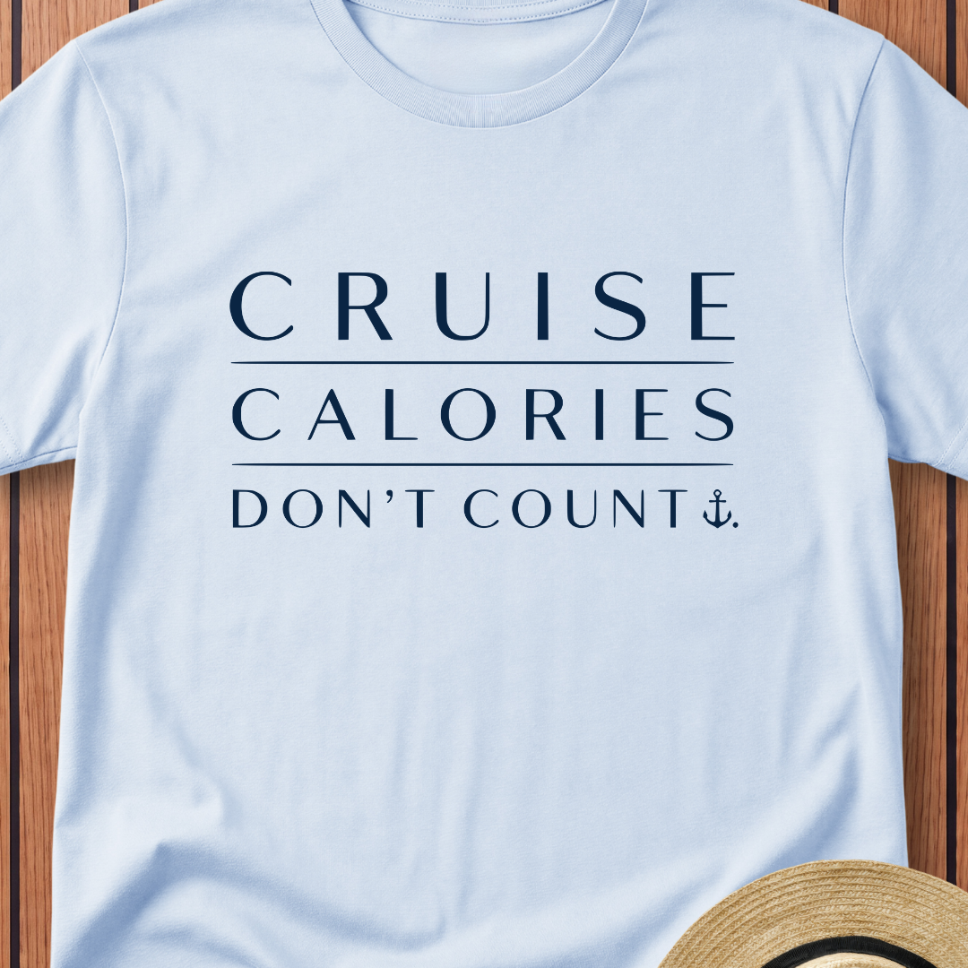 Cruise calories dont count T-Shirt