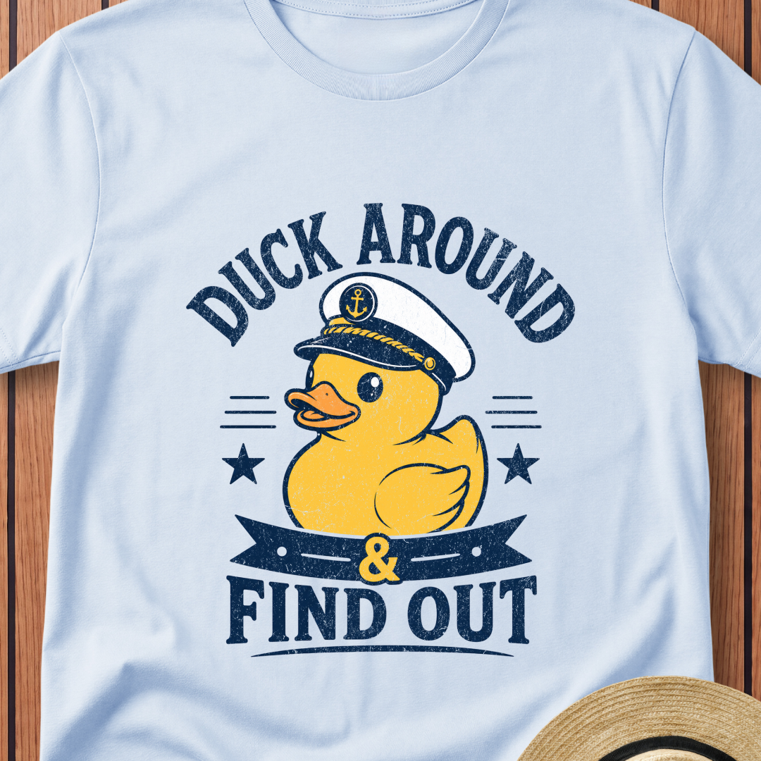 Duck Around & Find Out T-Shirt