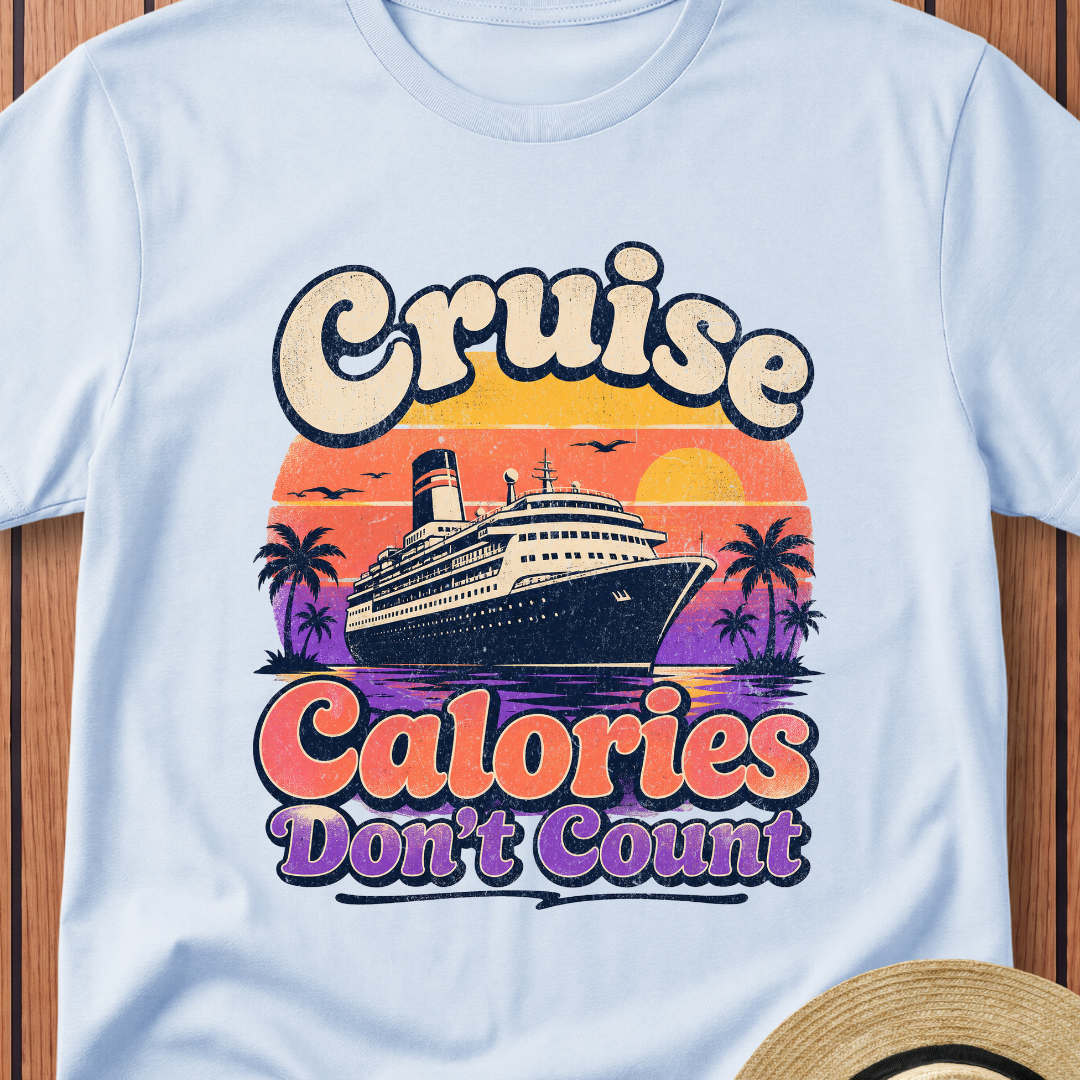 Cruise Calories Don't Count T-Shirt