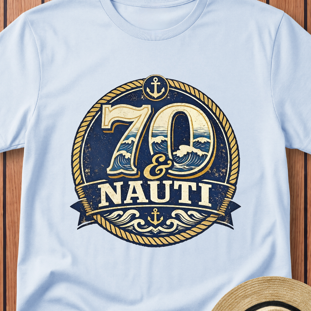 70 & Nauti T-Shirt