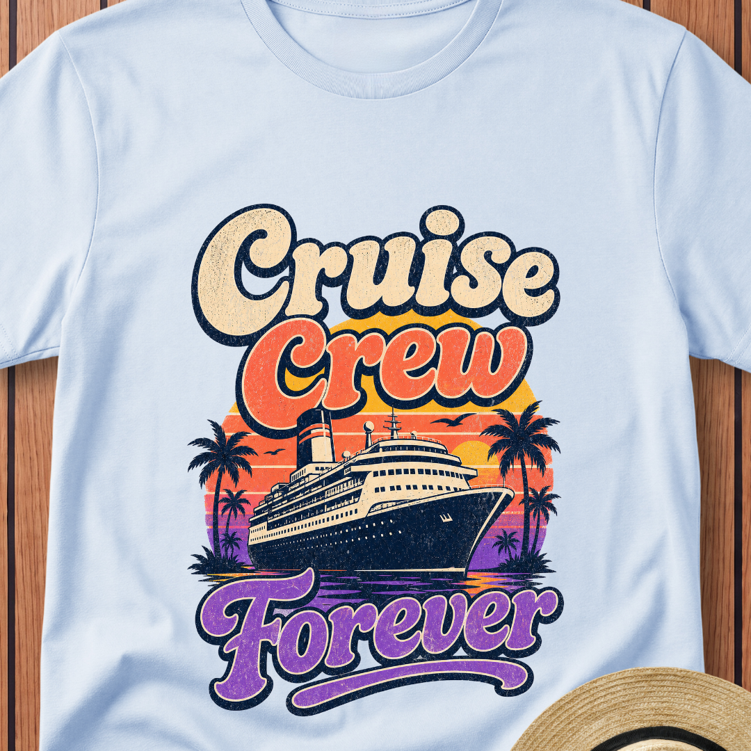Cruise Crew Forever T-Shirt