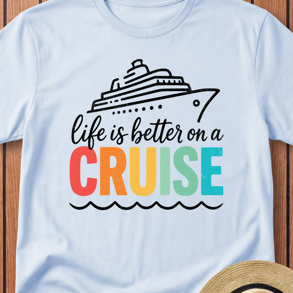 Life Is Better on a Cruise T-Shirt