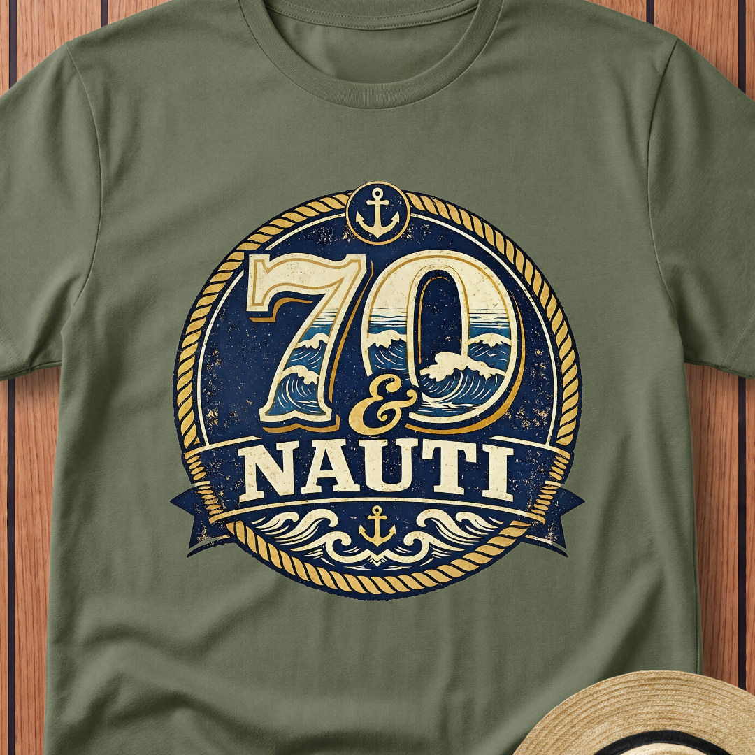 70 & Nauti T-Shirt