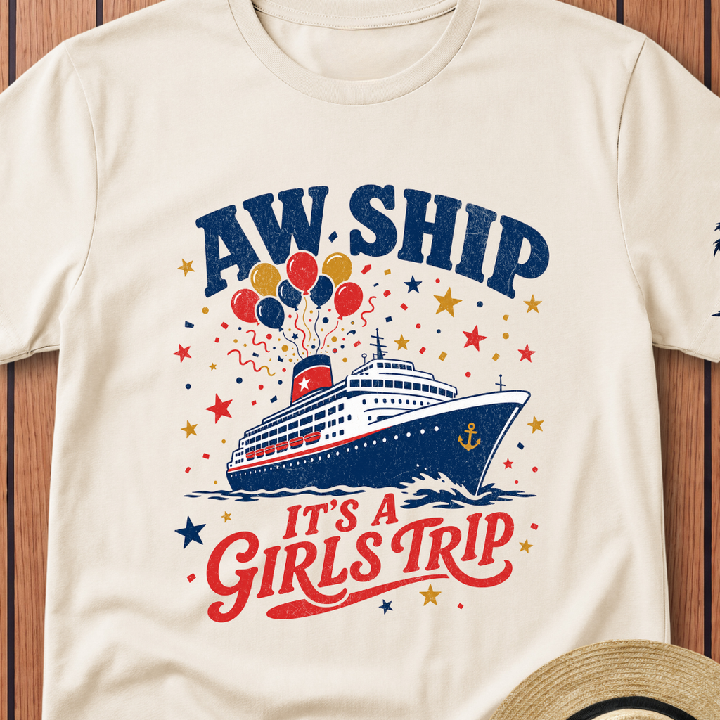 Aw Ship It`s A Girls Trip T-Shirt