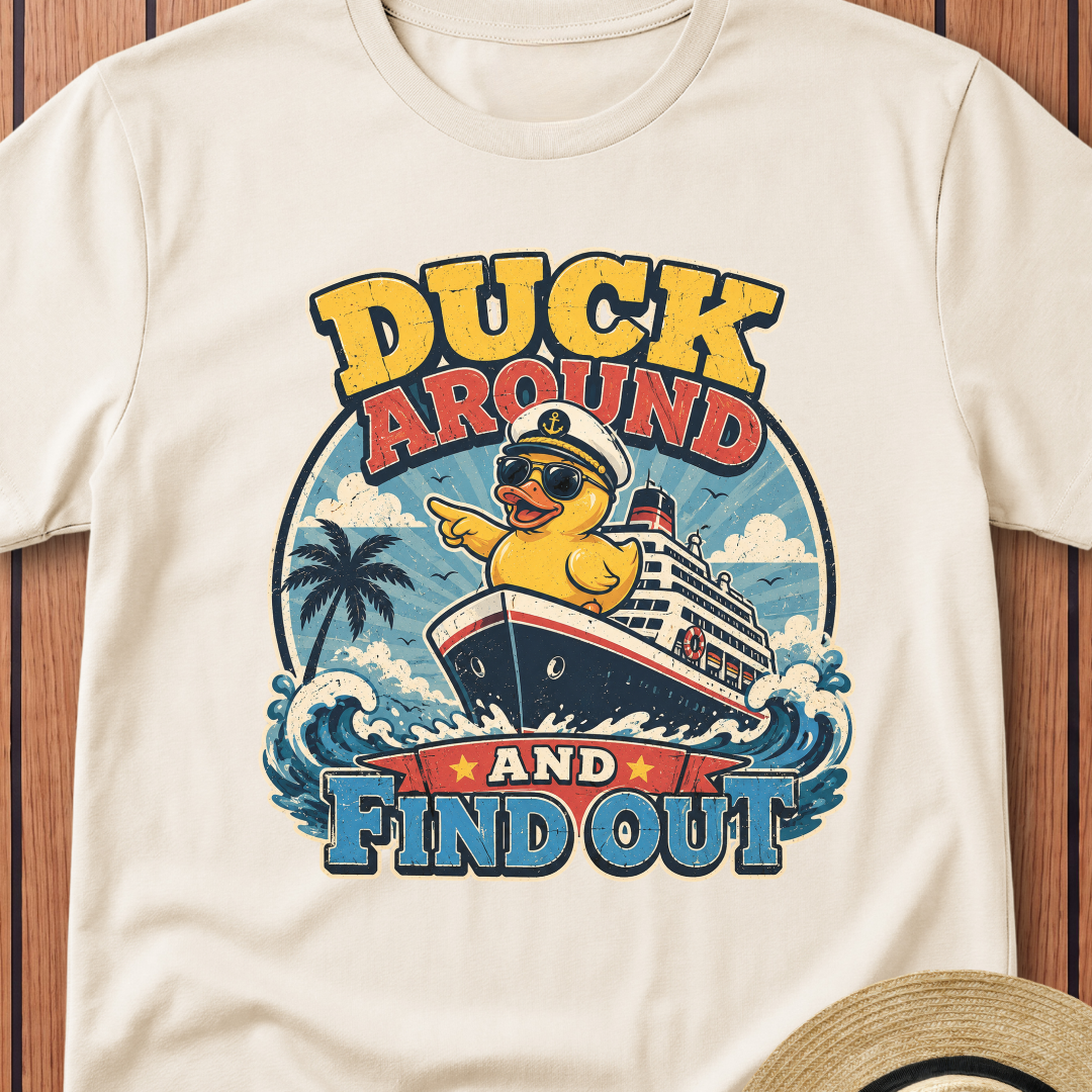 Duck Around And Find Out T-Shirt
