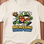 No Missing The Ship Today T-Shirt