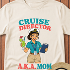 Cruise Director AKA Mom T-Shirt