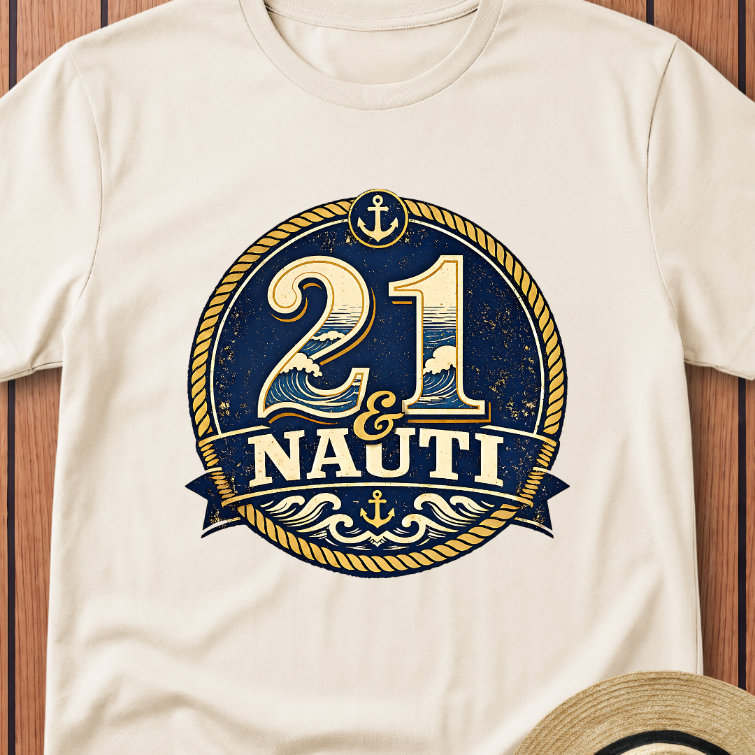21 & Nauti T-Shirt