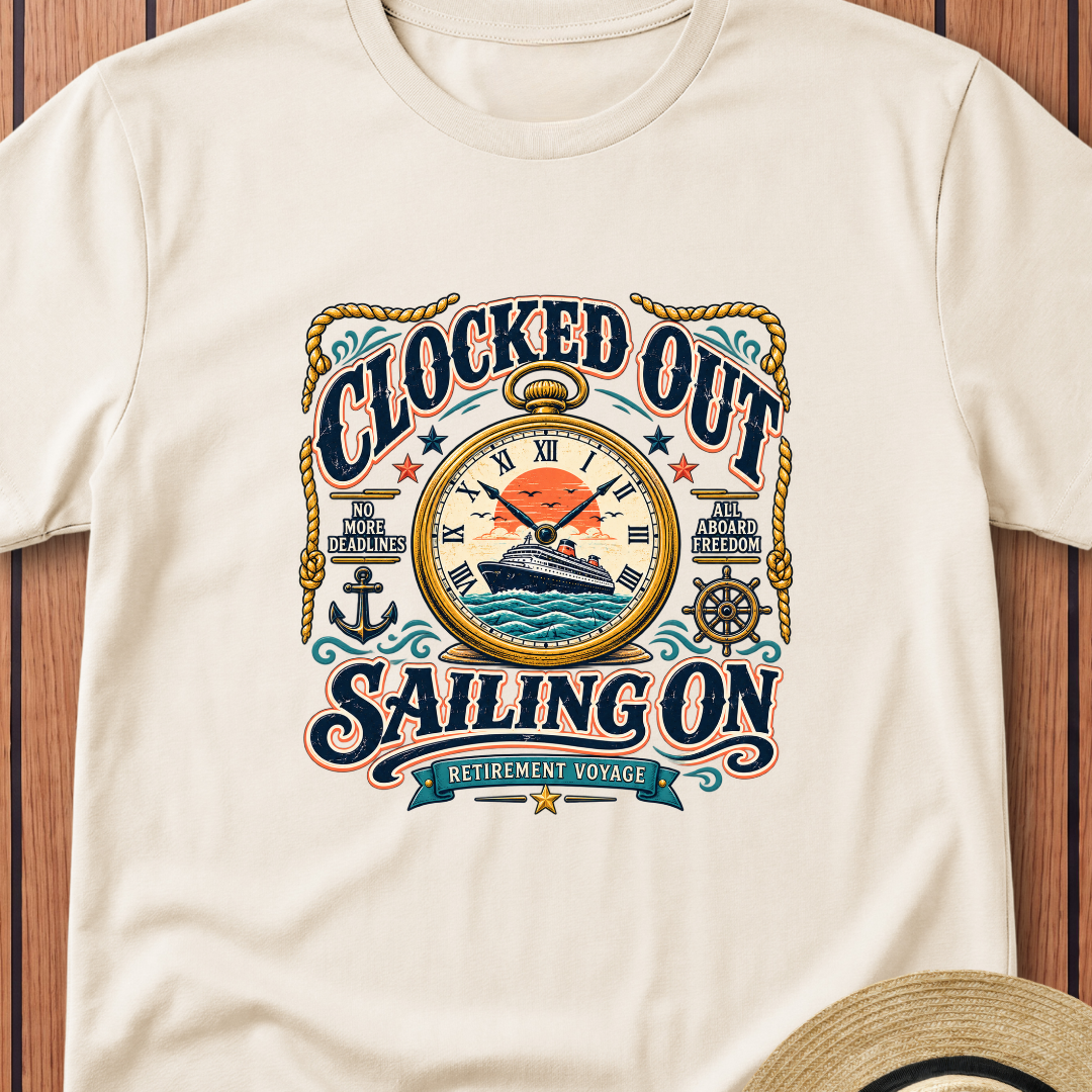 Clocked Out Sailing On T-Shirt