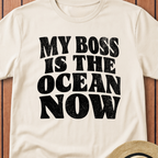 My Boss is the Ocean Now T-Shirt
