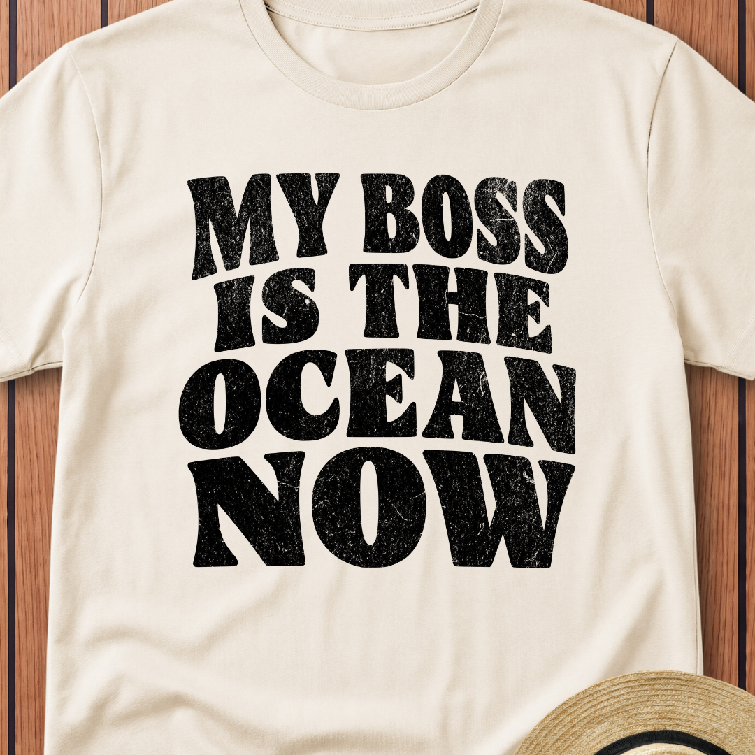 My Boss is the Ocean Now T-Shirt