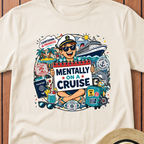 Mentally On A Cruise T-Shirt