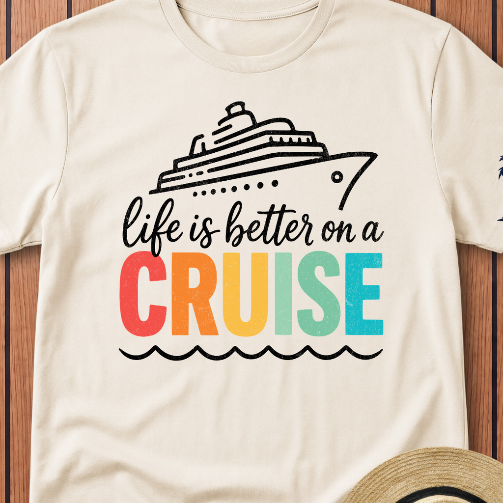 Life Is Better on a Cruise T-Shirt