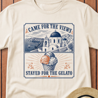 Came For The Views Stayed For The Gelato T-Shirt