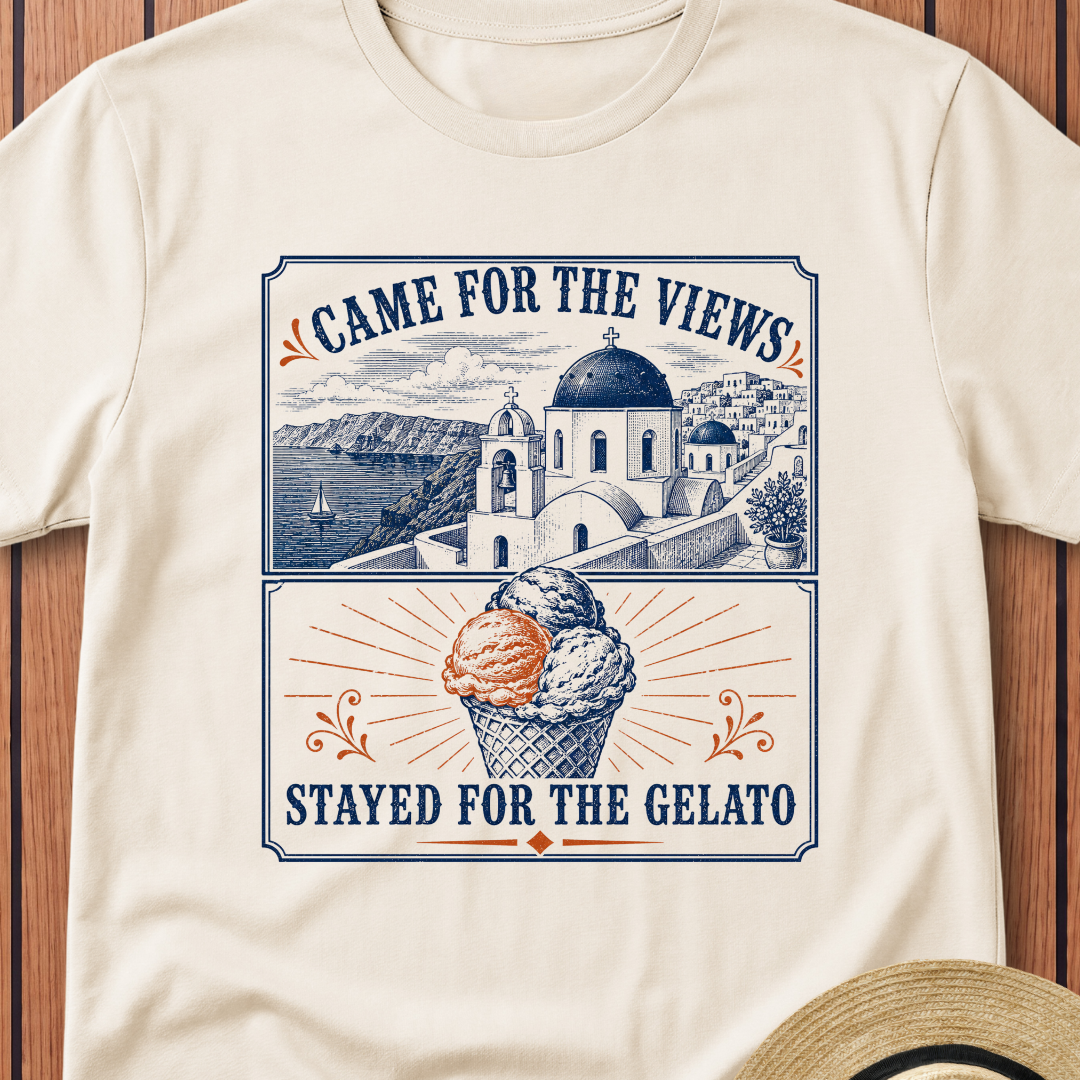 Came For The Views Stayed For The Gelato T-Shirt
