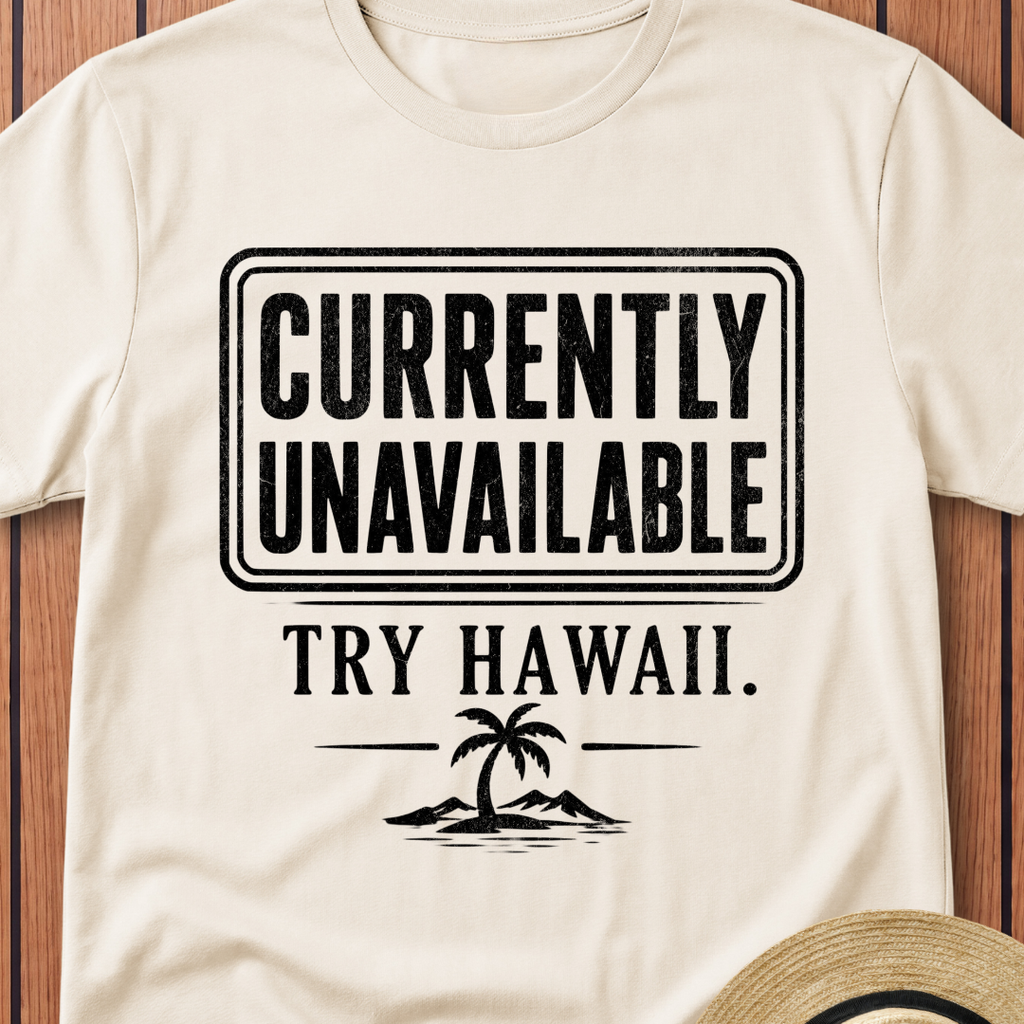 Currently Unavailable Try Hawaii T-Shirt
