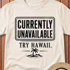 Currently Unavailable Try Hawaii T-Shirt