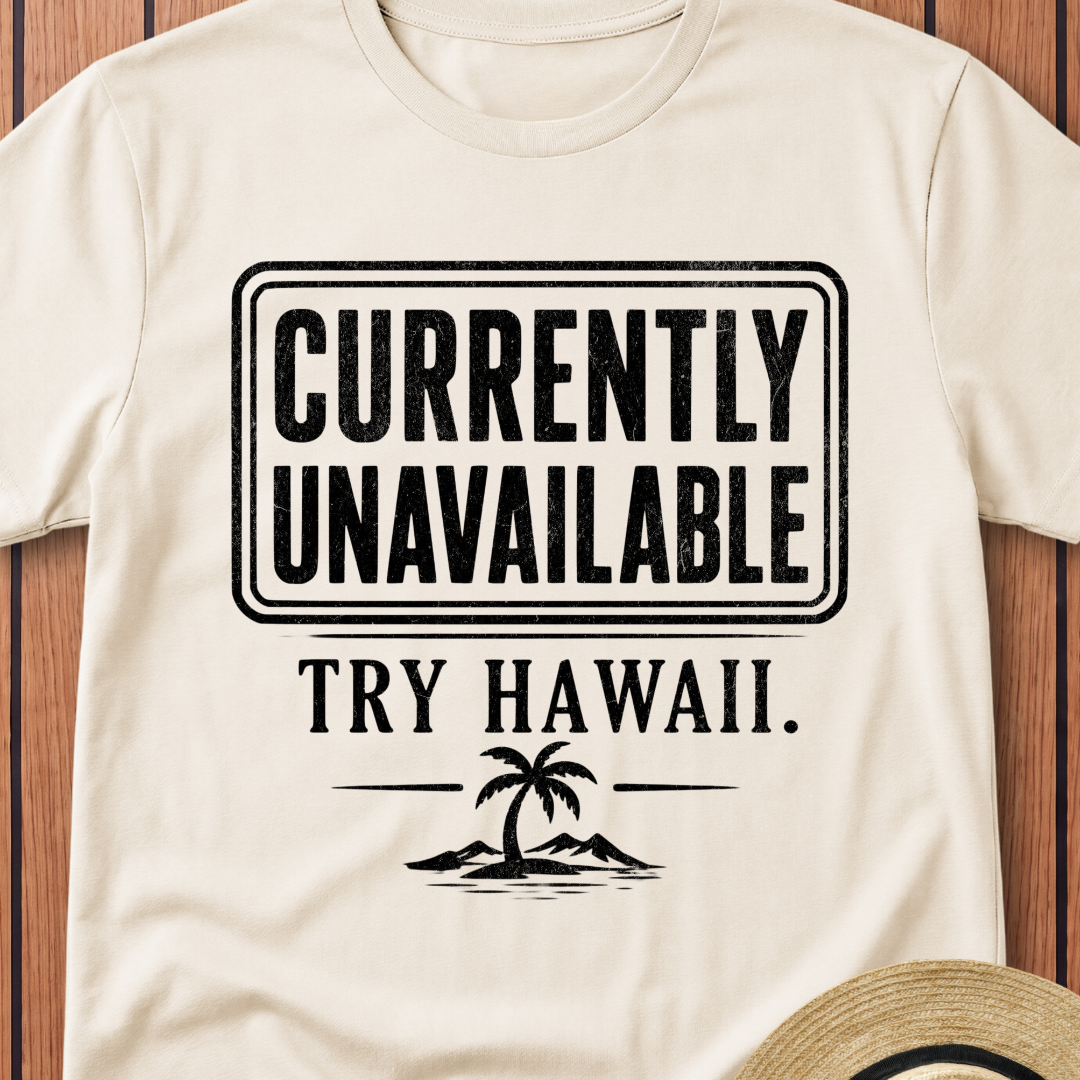 Currently Unavailable Try Hawaii T-Shirt
