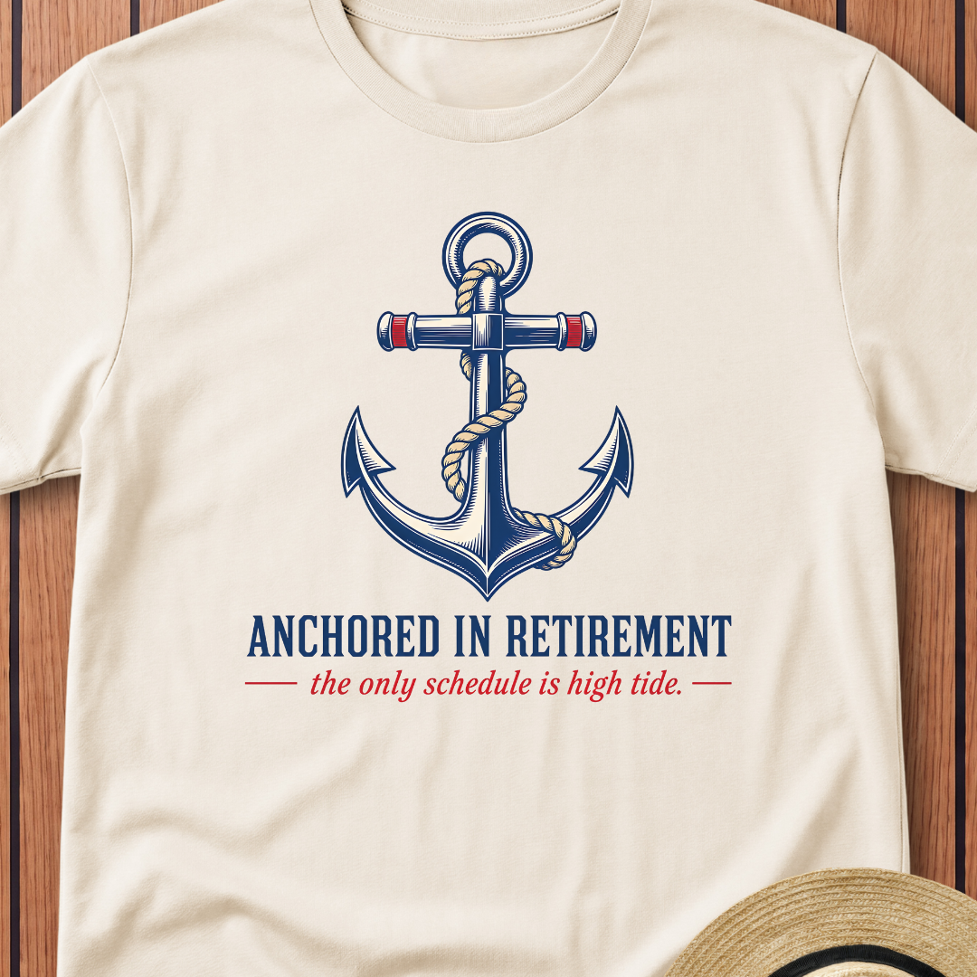 Anchored In Retirement T-Shirt